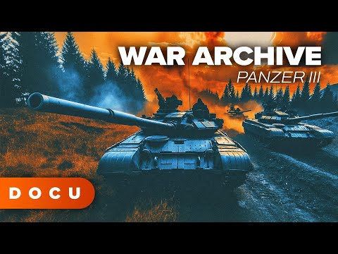 WAR ARCHIVE – PANZER III | German WWII Tank History – FULL DOCUMENTARY