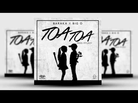 Baraka ft Big O - Toa Toa | Audio Oficial