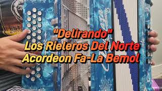 Delirando-Los Rieleros Del Norte-Acordeon Fa-La Bemol