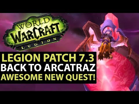 World Of Warcraft Legion Patch 7.3 - NEW ARCITRAZ QUEST LINE - Full Quest Guide!