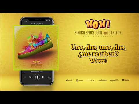 Sinaka Space Juan - Wow! (feat. Dj Klean) [Videolyric]