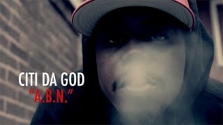 Citi Da God-A.B.N.(Official Video){Explicit}