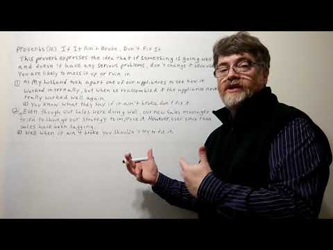 Tutor Nick P Proverbs(10) If It Ain't Broke , Don't Fix It