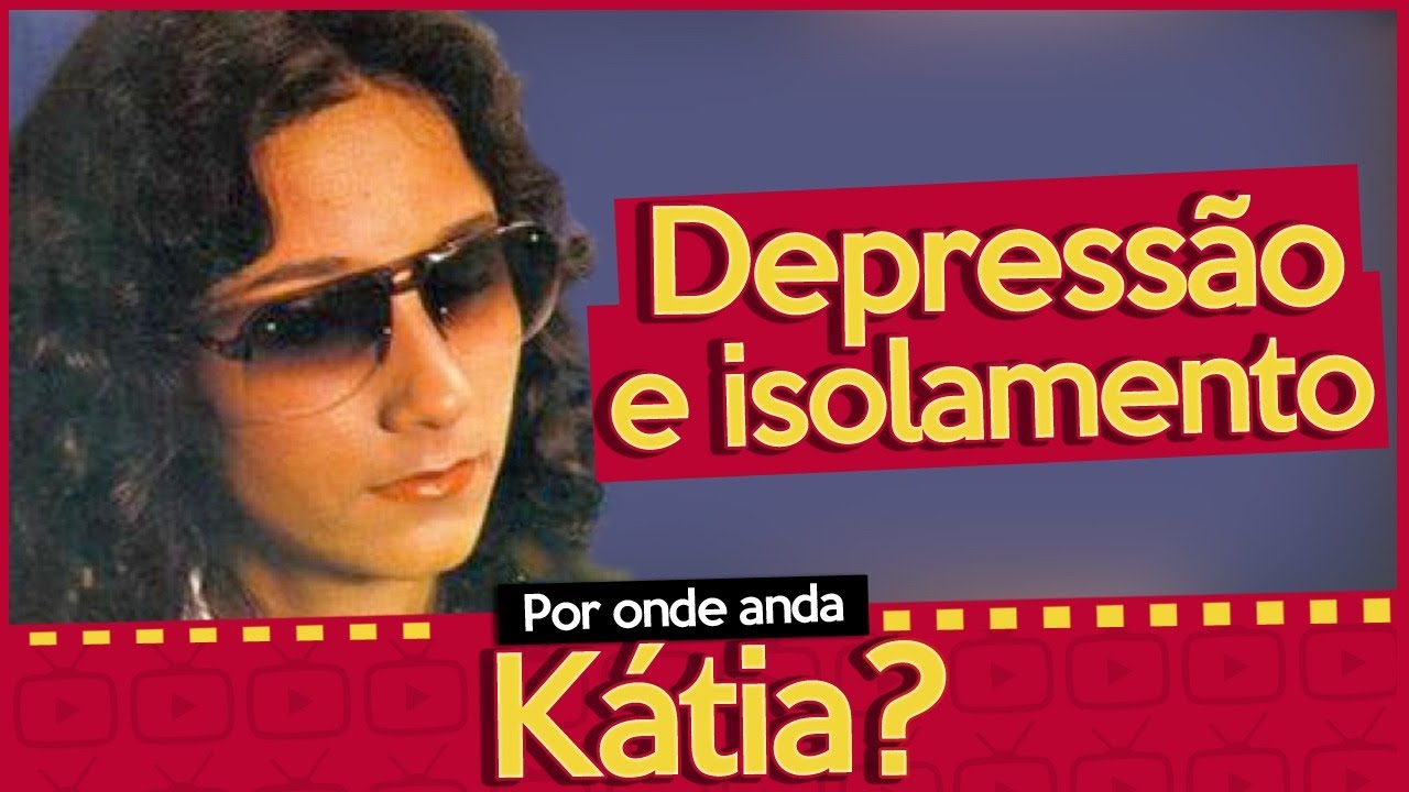 POR ONDE ANDA A CANTORA KÁTIA?