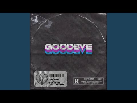 Goodbye (feat. He With No Face)