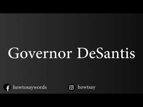 How To Pronounce Governor DeSantis