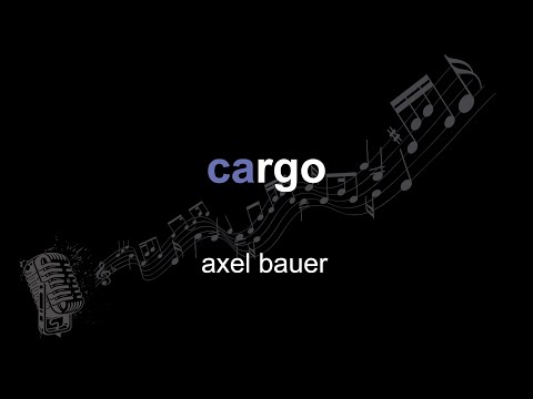 axel bauer | cargo | lyrics | paroles | letra |