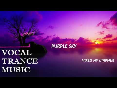 Vocal_Prog_Uplifting_Trance - Purple Sky mixed by CTAPMEX