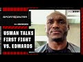 Kamaru Usman says Leon Edwards ‘wilted’ in their first fight ? | SportsCenter