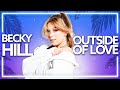 Becky Hill - Outside Of Love (Lyric Video)