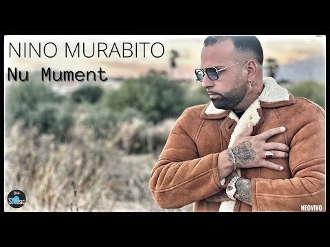 Nino Murabito - Nu mument
