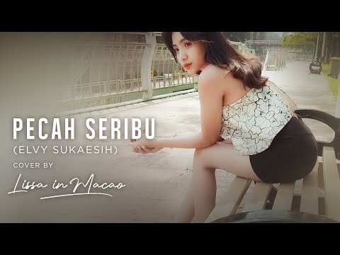 Pecah Seribu - Elvy Sukaesih (Cover by Lissa in Macao)