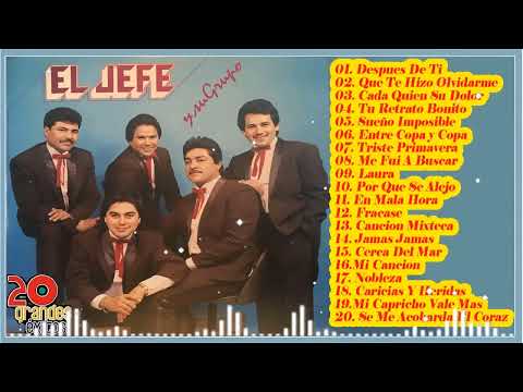 El Jefe Y Su Grupo 💥💥💥 20 Super Exitos (Disco Completo) 💥💥💥 El jefe y su grupo - Mis favoritas 💥💥💥