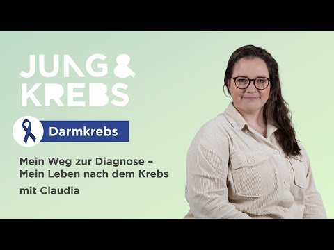 Claudia // Mein Weg zur Diagnose – Mein Leben nach dem Krebs - Jung & Krebs - Darmkrebs