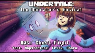 Undertale the Narrator's Musical - Ghost Fight