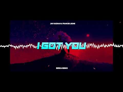 Javi Guzman & Frances Leone - I Got You ( Berka Remix )