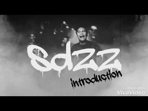SdZz Introduction??? Don't mess with Us.    New Era bitch🖕