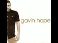 Gavin Hope - I Cant Wait                                                                       *****