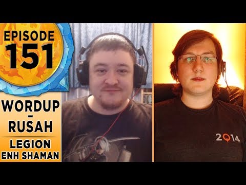 FinalBossTV #151 | Legion Enhancement Shamans | Wordup & Rusah