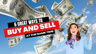 6 GREAT Ways to BUY and SELL At the Same Time
