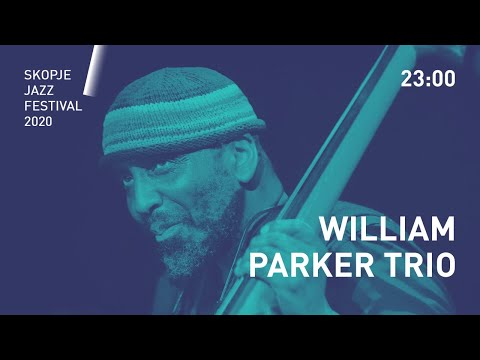 Skopje Jazz Festival 2020: WILLIAM PARKER TRIO