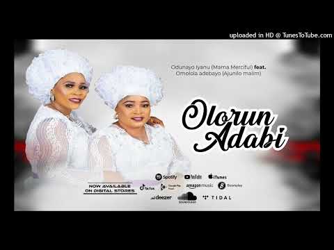 Olorun Adabi - Mama merciful feat. Ajunilo