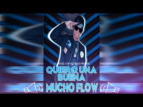 Mucho Flow "Flowzzy" - Quiero Una Buena