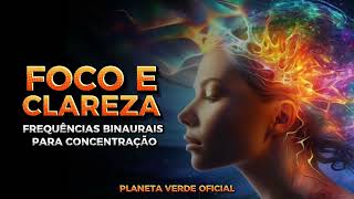 🧠 Sons Binaurais para Foco Máximo – Clareza Mental e Produtividade | Estudo e Trabalho 🎧