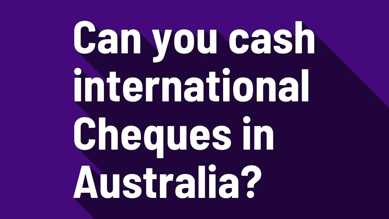 How do I deposit a foreign cheque in Australia? Ask Similar