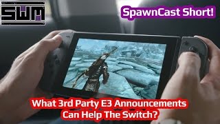 What 3rd Party E3 Announcements Can Help The Nintendo Switch?