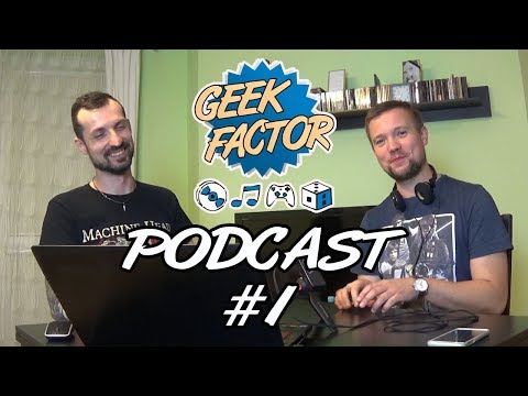 [+16] Geek Factor Podcast - Odcinek 1