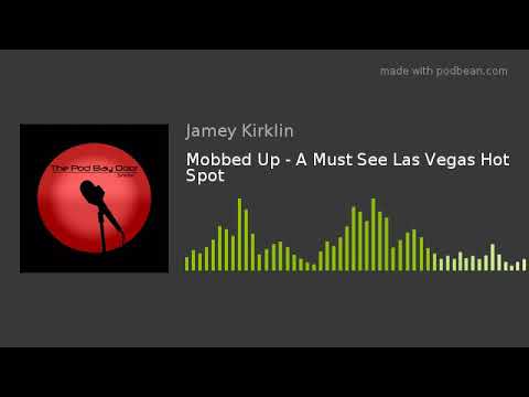 Mobbed Up - A Must See Las Vegas Hot Spot