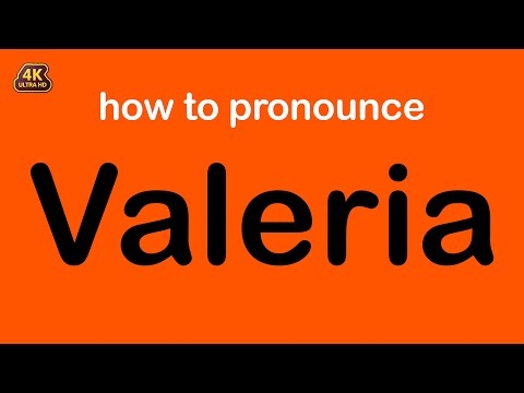 how to pronounce Valeria correctly