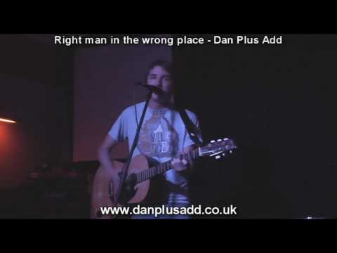 Right man in the wrong place - Dan Plus Add