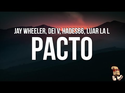 Jay Wheeler, Dei V, Hades66 - Pacto (Lyrics) ft. Luar La L