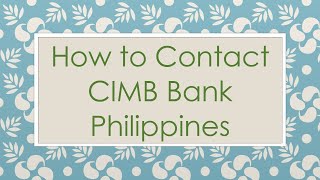 How to Contact CIMB Bank Philippines