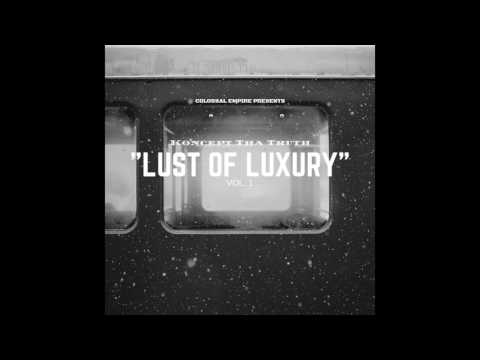 Koncept Tha Truth - Lust Of Luxury 2016 (Colossal Empire CWE)