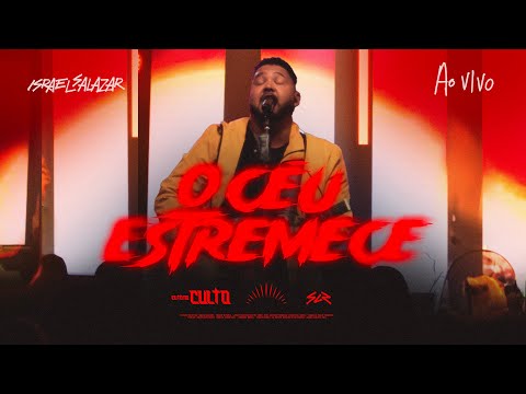 Israel Salazar | O Céu Estremece - Ao Vivo #oceuestremece