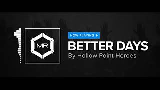 Hollow Point Heroes - Better Days [HD]