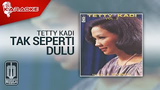 Download lagu Tetty Kadi - Tak Seperti Dulu ( Karaoke Video) mp3