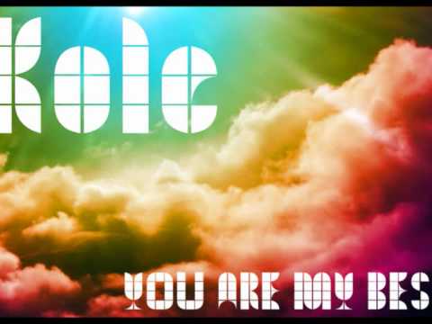 Kole - You are my best (Original mix)