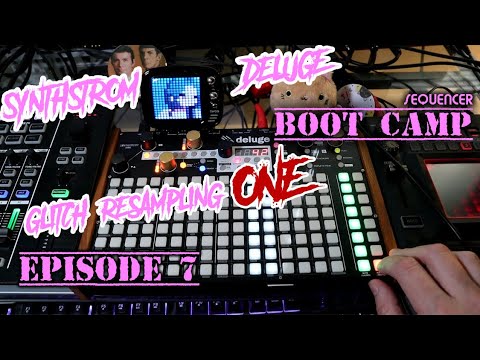 Endless Glitch Resampling I - Deluge Sequencer Boot Camp Pt. 7 // Synthstrom Deluge Tutorial