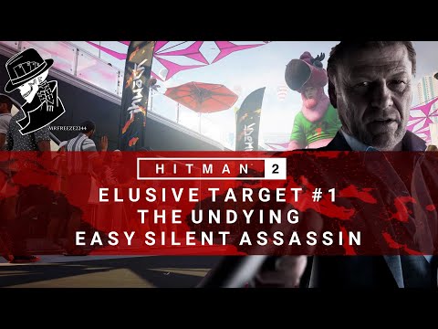 HITMAN 2 | Elusive Target #1 | The Undying | Easy Silent Assassin
