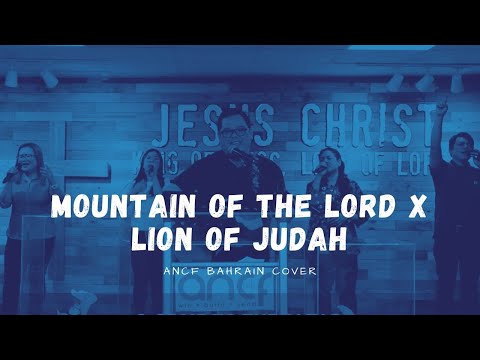 Mountain of the Lord x Lion of Judah   (ANCF Cover) #ancf #praise #worship #bahrain