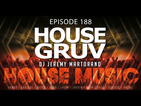 HOUSE GRUV 188 - High Energy House Music DJ Club Mix - Classic & New House Remixes