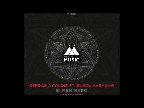 Serdar Ayyildiz feat  Burcu Karadag - Bi Men Maro (Can Sezgin Remix)