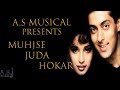 Mujhse Juda Hokar New Whatsapp Status Song New Sad Love Songs