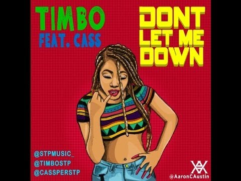 #STP Timbo ft Cass - Don't Let Me Down (Overtime Riddim) @TimboSTP @CassperStp [Lyric Video]