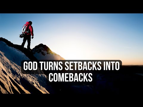 GOD Turns Setbacks Into Comebacks - Inspirational & Motivational