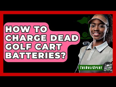 How To Charge Dead Golf Cart Batteries? - The Golf Xpert